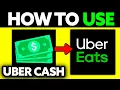 How To Use Your Uber Cash on Uber Eats 2025