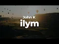 Download Lagu John K - ilym (Letra/Lyrics) | Official Music Video