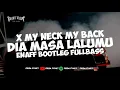Download Lagu DJ DIA MASA LALU MU X MY NECK MY BACK ENAFF (BOOTLEG) FULLBASS BY FIRDA FVNKY 