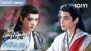 🌊 Thủy Long Ngâm - Phần 03 | ⚔️ Bí Ẩn Thân Phận Dần Hé Lộ! | iQIYI