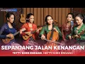 Download Lagu SEPANJANG JALAN KENANGAN 🎶 | COVER KERONCONG VIRAL 2025 | Tetty Kadi, Hetty Koes Endang, A. Riyanto