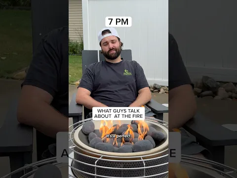 What Guys Talk About at The Fire
