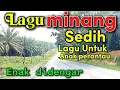 Download Lagu Lagu minang sedih populer enak didengar saat Di perjalanan Pulang kampung Ingat kampung halaman