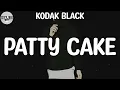 Kodak Black - Patty Cake (Lyric Video)