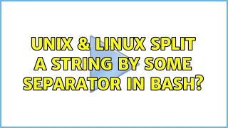 Unix Linux Split a string by some separator in bash 5 Solutions