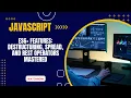 JavaScript ES6 Features Destructuring Spread and Rest Operators Mastered