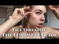 THE COMPLETE GUIDE TO HOW I THREAD MY EYEBROWS UPPER LIP FACE THREADING AT HOME