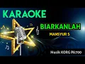 Download Lagu BIARKANLAH || MANSYUR.S || KARAOKE NADA COWOK + LIRICK