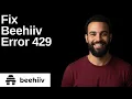 Fix Beehiiv Error 429 Step By Step Guide