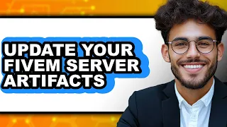 How to Update Your Fivem Server Artifacts - Full Guide