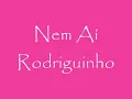 Nem aí - Rodriguinho
