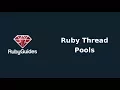 Ruby Thread Pools By Ruby Mentor Jesus Castello
