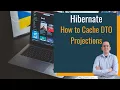 Hibernate How to Cache DTO Projections