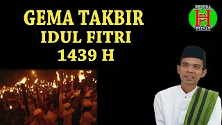 Download GEMA TAKBIR UAS !! Selamat Hari Raya Idul Fitri 1439 H   Ustadz Abdul Somad, Lc MA MP3