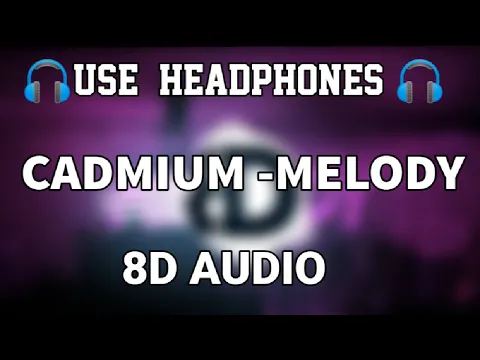 Download MP3 CADMIUM-MELODY (ft.Jon Becker)(8D MUSIC)