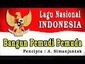 Download Lagu Bangun Pemuda Pemudi || A Simanjuntak || Indonesian National Songs