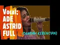 Download Lagu LIVE ADE ASTRID || MEKAR WARGI PUTRA