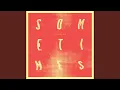 Download Lagu Sometimes