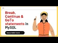 40 Break Continue and GoTo Statements in MySQL Advance MySQL series