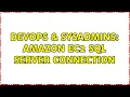 DevOps SysAdmins Amazon EC2 SQL Server Connection
