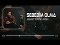 Mehmet Elmas & Didar - Sebebim Olma (Prod. Ali Güneş)