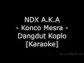 Download Lagu NDX A.K.A - Konco Mesra (Cover Dangdut Koplo Karaoke No Vokal)|