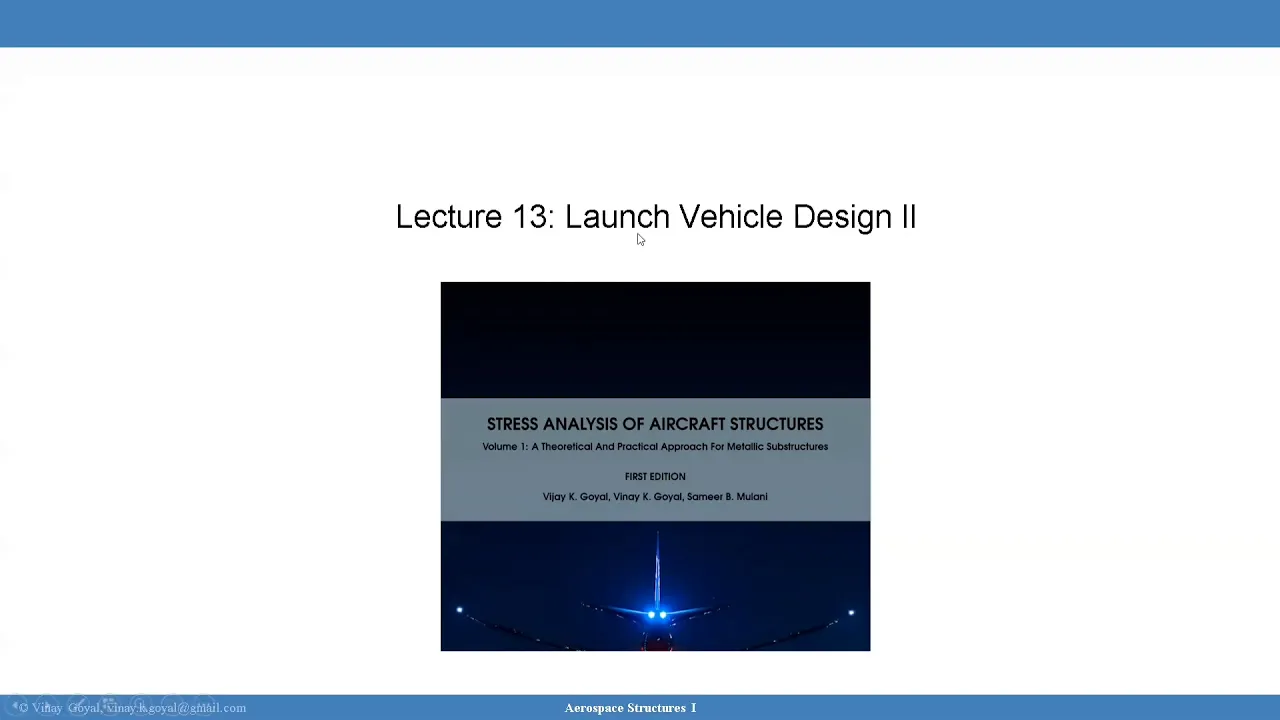Aerospace Structures I - 13A. Launch Vehicle Structural Process: Part I