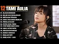 Download Lagu Tami Aulia Full Album - Sejauh Mungkin | Lagu Galau Viral Tiktok 2025