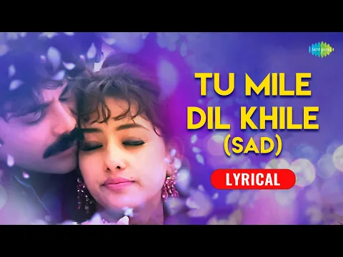 Download MP3 Tu Mile Dil Khile - Lyrical | Kumar Sanu | Alka Yagnik | Criminal