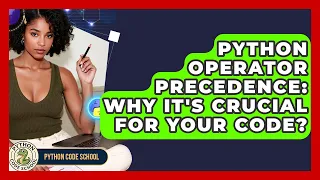 Python Operator Precedence Why It s Crucial For Your Code - Python Code School