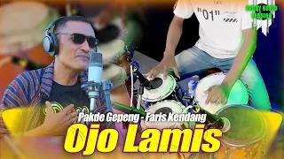 ojo lamis versi deddy koplo version faris kendang ft pakdhe gepenk