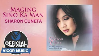 maging sino ka man sharon cuneta official lyric video 
