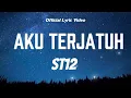 Lagu ST12 - Aku Terjatuh || Official Lyric Video
