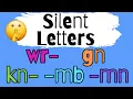 Silent Letters wr gn kn mb and mn