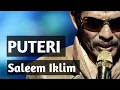Download Lagu SALEEM IKLIM - PUTERI DIPINTU MAHLIGAI - BUKAN AKU TAK CINTA