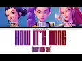 Download Lagu How It’s Done By HUNTR/X (KPop Demon Hunters Soundtrack) (Colour Coded Lyrics) [Han/Rom/Eng]