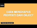 Tutorial Javascript Cara Menghapus Properti dari Object