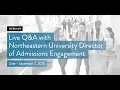 Live Q A with Northeastern University Director of Admissions Engagement