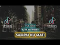 Download Lagu DJ SAMPAI KU MATI FULL BASS - DJ TIK TOK VIRAL (DJ Vino)