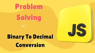 Binary To Decimal Conversion in JavaScript in Hindi