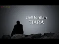 Download Lagu TIARA - ziell ferdian | lirik lagu
