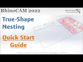 RhinoCAM 2022 True Shape Nesting Quick Start