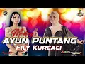 Download Lagu MEDLEY. AYUN PUNTANG. FILY KURCACI - INA SALSA - DEA.