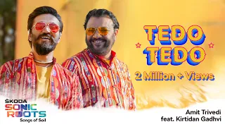 Download Tedo Tedo | Amit Trivedi ft. Kirtidan Gadhvi | Jayashri Trivedi |ŠKODA Sonic Roots | Songs of Soil MP3