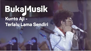 Download Kunto Aji - Terlalu Lama Sendiri | BukaMusik MP3