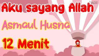 Download Kompilasi 12 Menit lagu anak Islami terpopuler - Aku sayang Allah - Asmaul Husna MP3