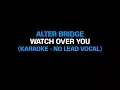 Download Lagu Alter Bridge - Watch Over You (Karaoke Instrumental - No Lead Vocal)