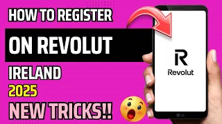 HOW TO REGISTER ON REVOLUT IRELAND 2025 STEP BY STEP TUTORIAL INSIDERTRICKS