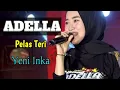 Lagu Pelas Teri Kopo | ADELLA Yeni Inka