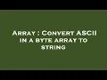 Array Convert ASCII in a byte array to string